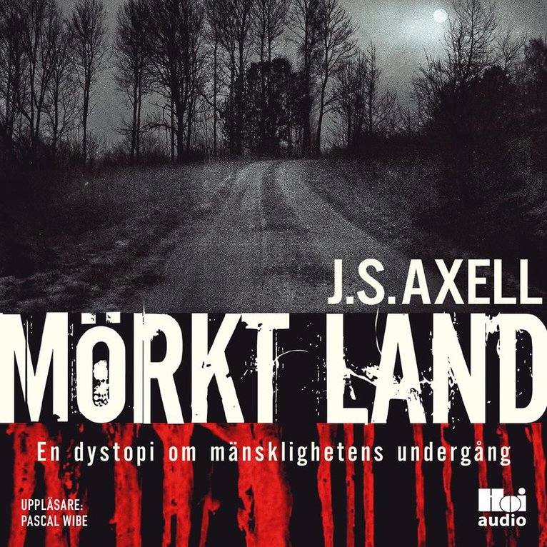 J. S Axell - Mörkt land : en dystopi om mänsklighetens undergång, Ljudbok