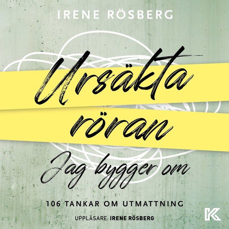 Irene Rösberg - Ursäkta röran jag bygger om : 106 tankar om utmattning, Ljudbok