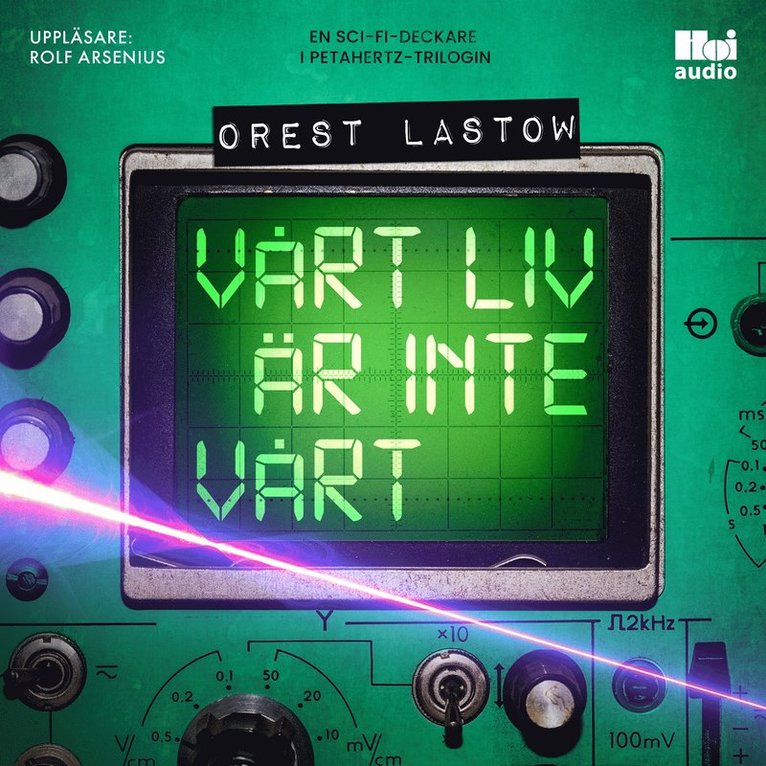 Orest Lastow - Vårt liv är inte vårt, Ljudbok
