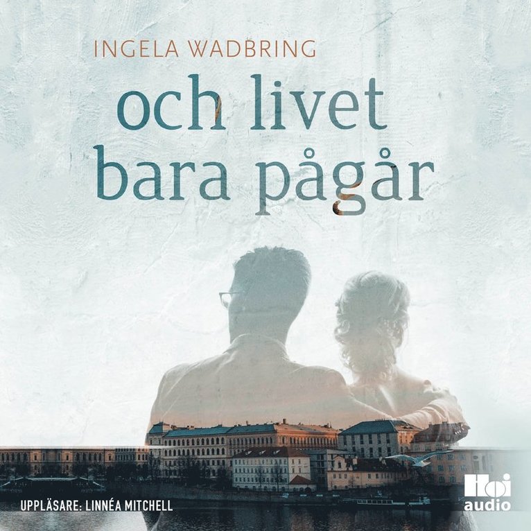 Ingela Wadbring - Och livet bara pågår, Ljudbok