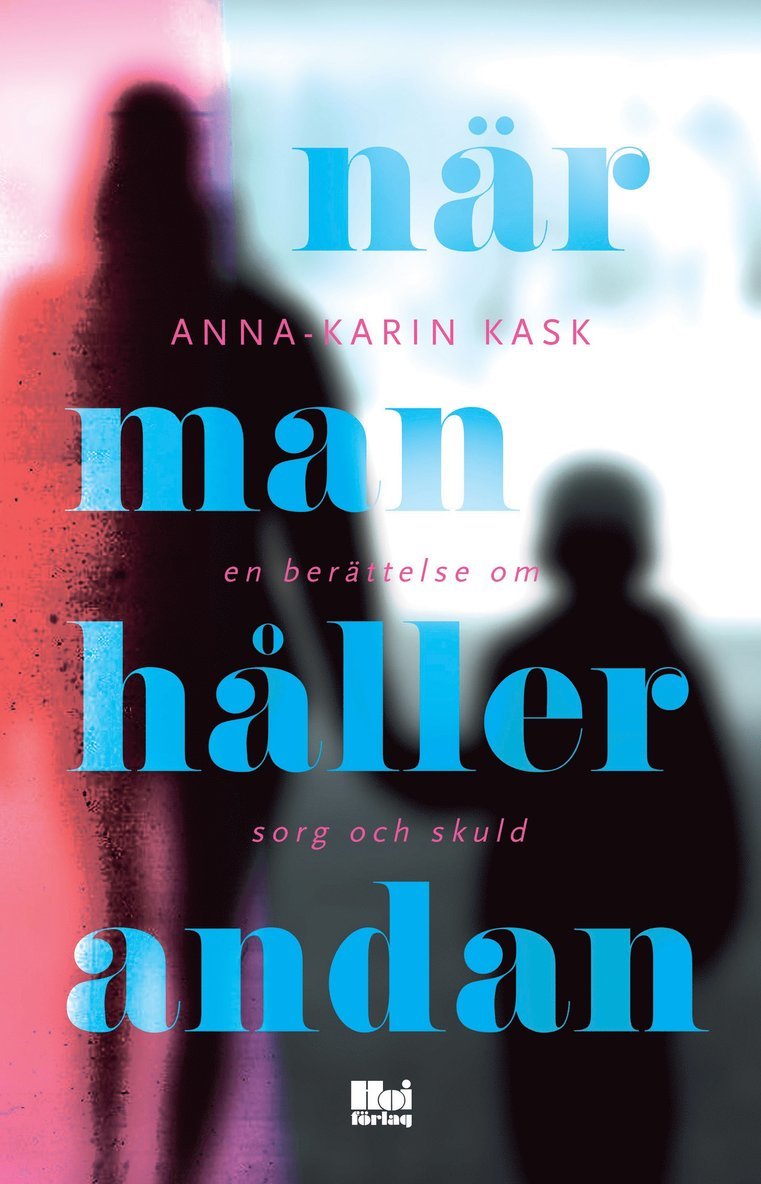 Anna-Karin Kask - När man håller andan : en berättelse om sorg och skuld, E-bok
