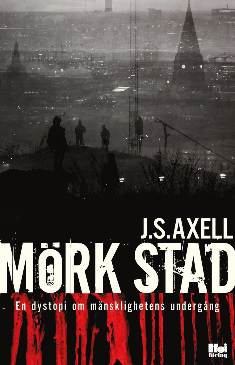 J. S. Axell - Mörk stad : en dystopi om mänsklighetens undergång, E-bok
