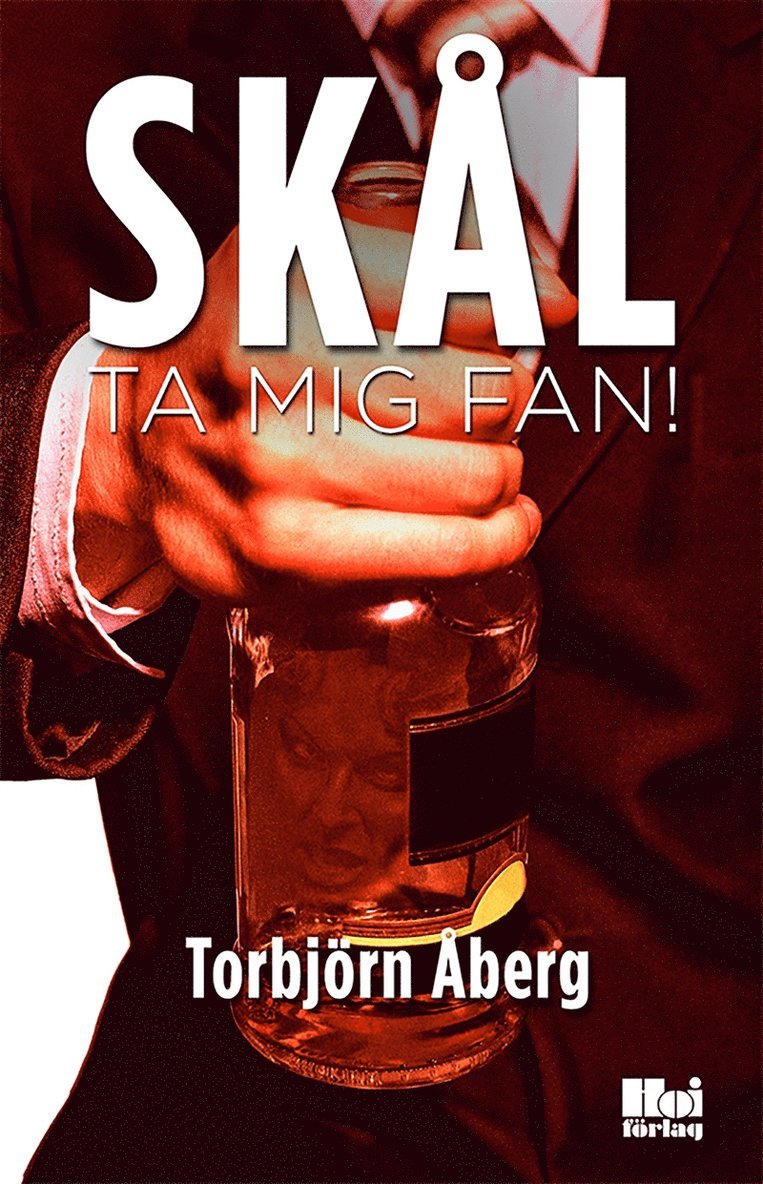 Torbjörn Åberg - Skål, ta mig fan!, E-bok
