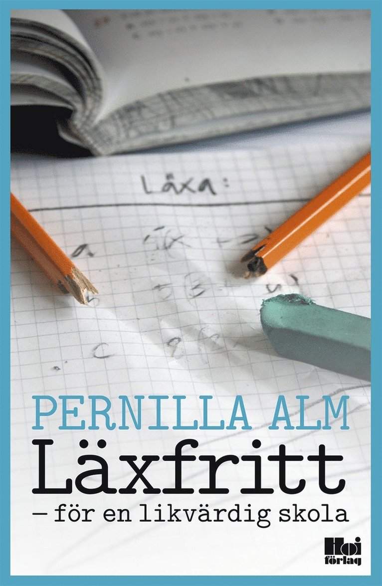 Pernilla Alm - Läxfritt : för en likvärdig skola, E-bok