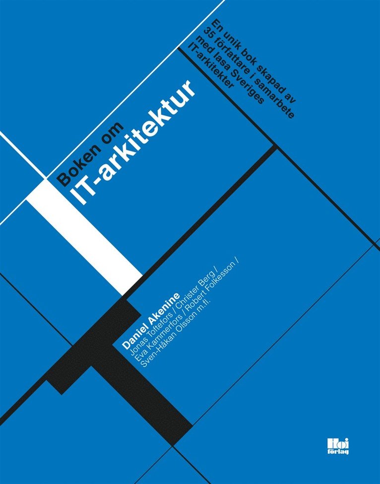 Daniel Akenine, Eva Kammerfors, Jonas Toftefors, Sven-Håkan Olsson, Robert Folkesson, Christer Berg - Boken om IT-arkitektur, E-bok