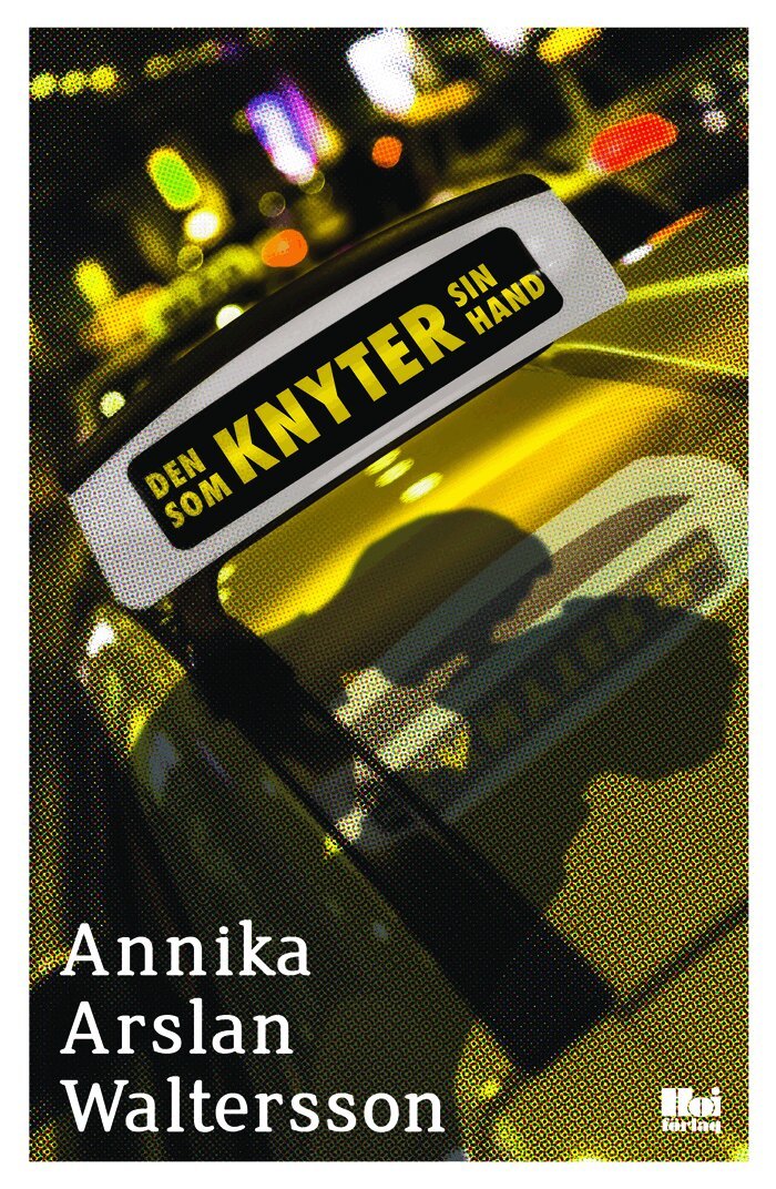 Annika Arslan Waltersson - Den som knyter sin hand, Inbunden