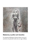 Madonna, Lucifer och Caroline