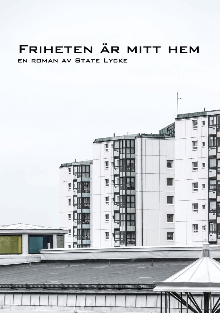 State Lycke - Friheten är mitt hem, Häftad. Tillgänglighet: Lägg i varukorg
