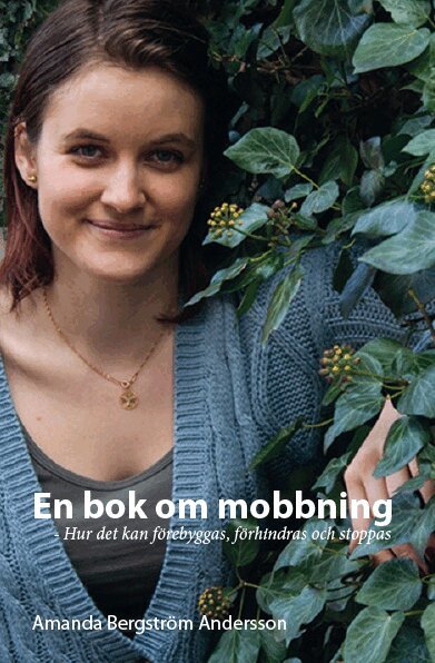 Amanda Bergström Andersson - En bok om mobbning : hur man kan förebygga, förhindra och stopp, Häftad. Tillgänglighet: Lägg i varukorg