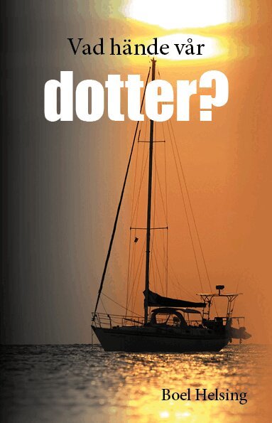 Boel Helsing - Vad hände vår dotter?, Häftad