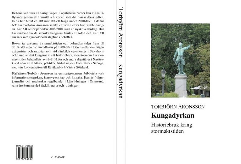 Torbjörn Aronsson - Kungadyrkan : historiebruk kring stormaktstiden, Häftad