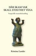 D�r skam var skall stolthet v�xa : fasspecifik traumabehandling