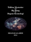 Tidl�sa mysterier fr�n Big bang till dagens kosmologi