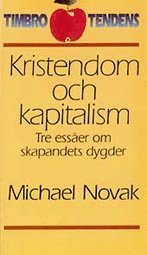 e-Bok Kristendom och kapitalism   tre essäer om skapandets dygder