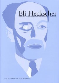 e-Bok Eli Heckscher om staten, liberalismen och den ekonomiska politiken. Texter