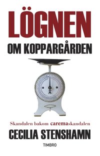 e-Bok Lögnen om Koppargården. Skandalen bakom Caremaskandalen <br />                        E bok