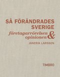 S� f�r�ndrades Sverige : f�retagarr�relsen och opinionen