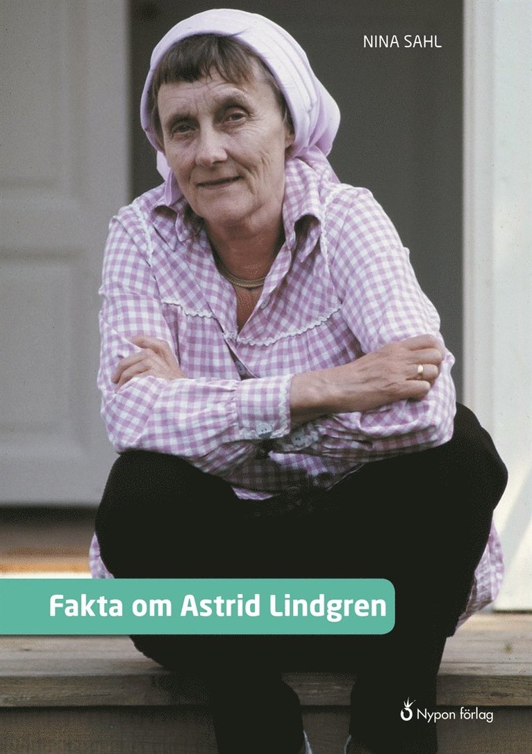 Nina Sahl - Fakta om Astrid Lindgren, E-bok