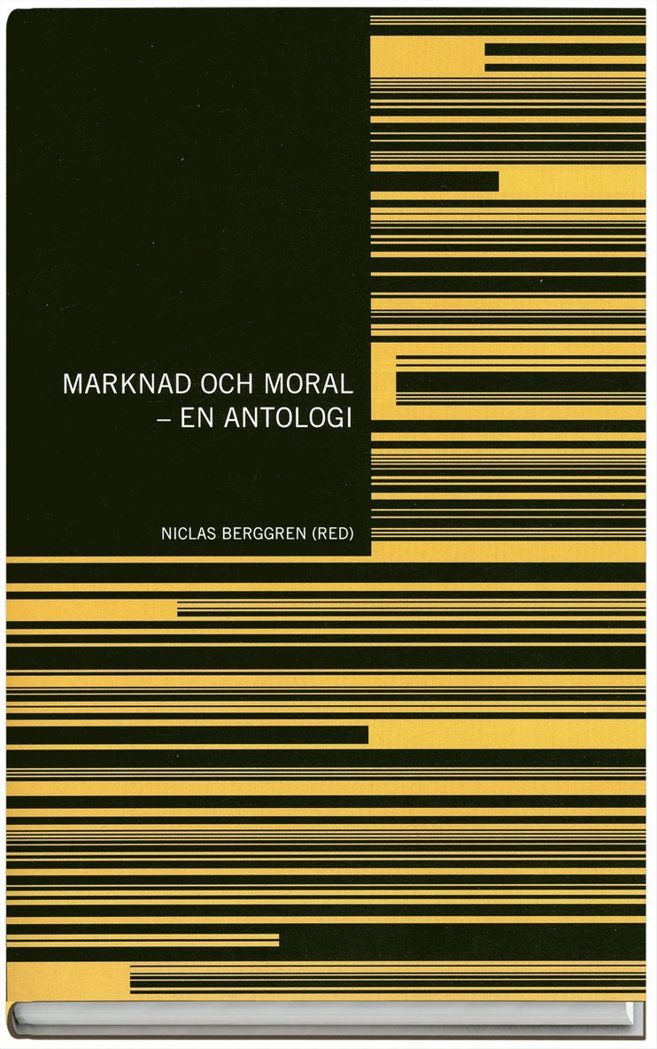 Daniel Klein, Deirdre McCloskey, Steven Shavell, Viktor Vanberg - Marknad och moral : en antologi, Häftad