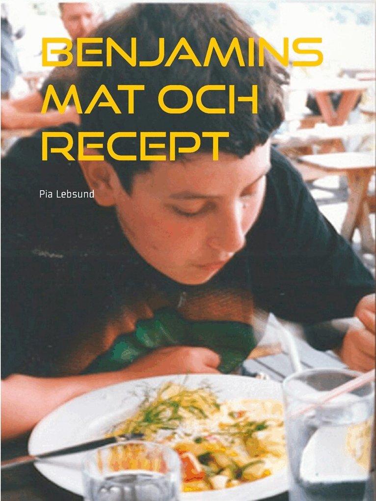 Pia Lebsund - Benjamins mat och recept, E-bok. Tillgänglighet: Lägg i varukorg