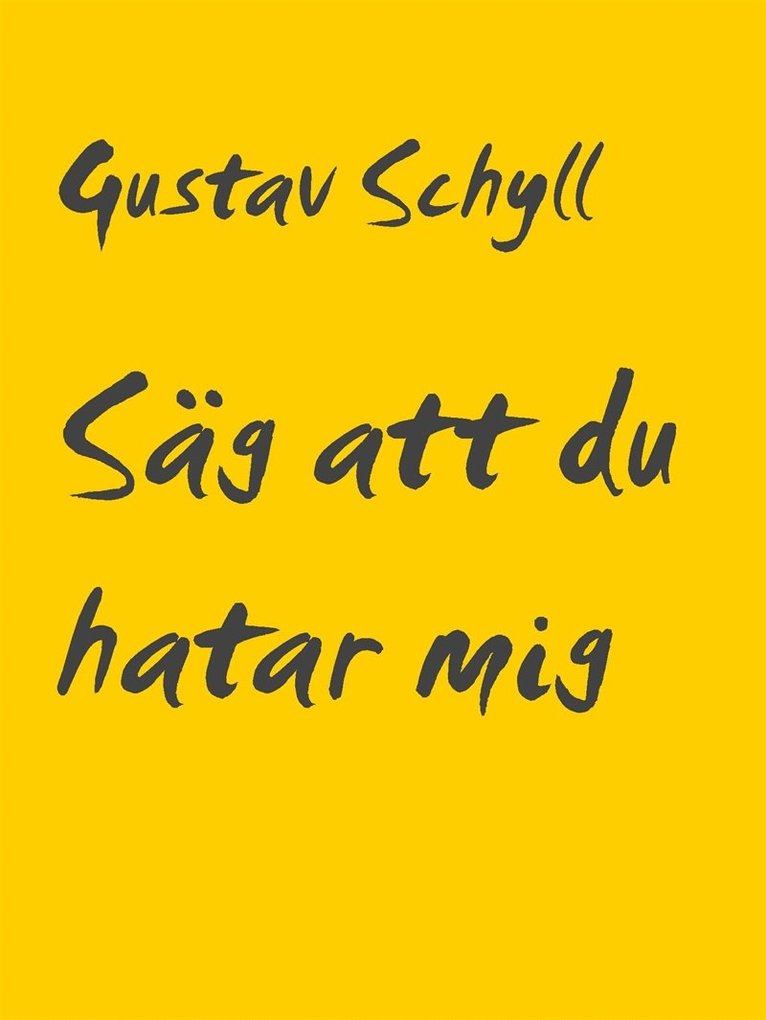 Gustav Schyll - Säg att du hatar mig: 10 noveller, E-bok