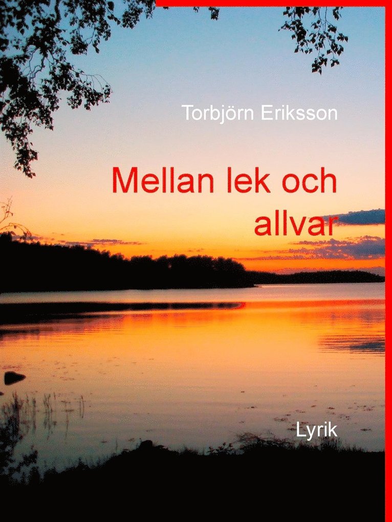 Torbjörn Eriksson - Mellan lek och allvar: Lyrik, E-bok
