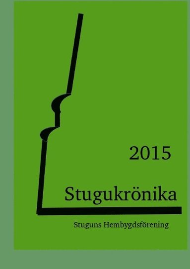 Stuguns Hembygdsförening Stugukrönika : 2015