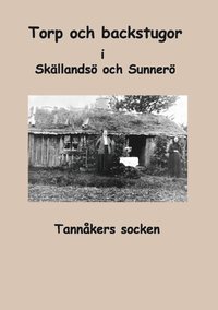 Torp och backstugor i Skllands och Sunner : Tannkers socken
