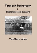 Torp och backstugor i Sk�llands� och Sunner� : Tann�kers socken