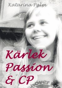 e-Bok Kärlek passion och CP  en sanningssaga