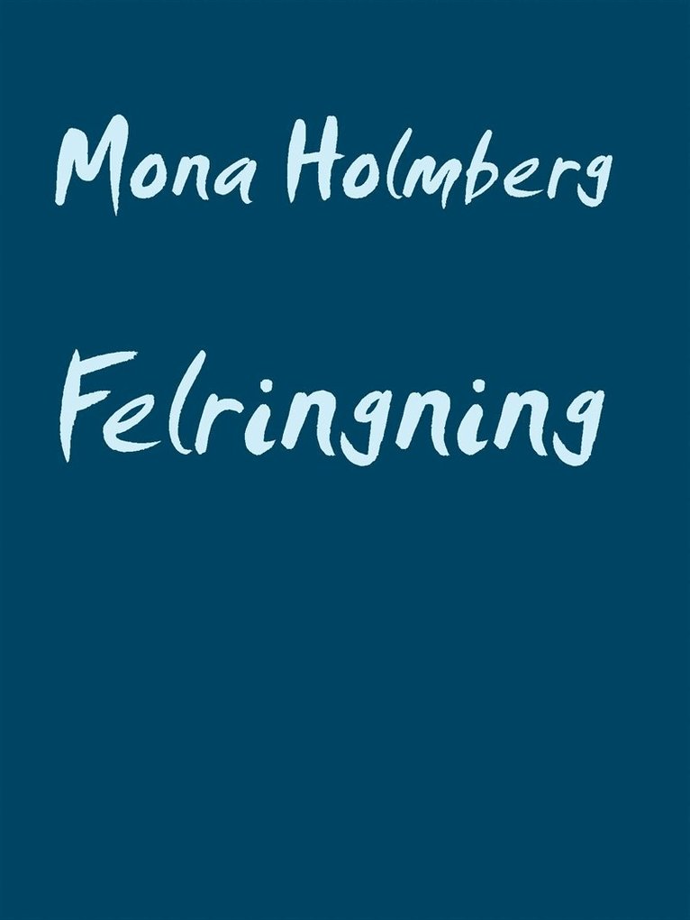 Mona Holmberg - Felringning, E-bok