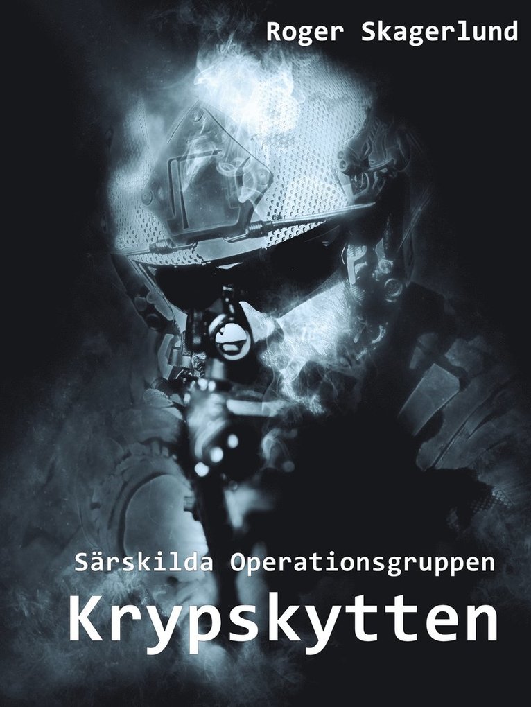 Roger Skagerlund - Krypskytten: Särskilda Operationsgruppen, E-bok