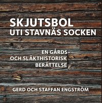 Skjutsbol uti Stavns socken : en grds- och slkthistorisk berttelse