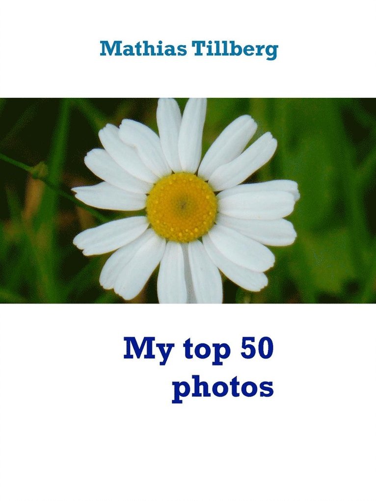 Mathias Tillberg - My top 50 photos, E-bok