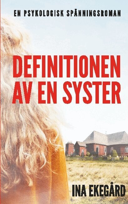 Ina Ekegård - Definitionen av en syster, Häftad