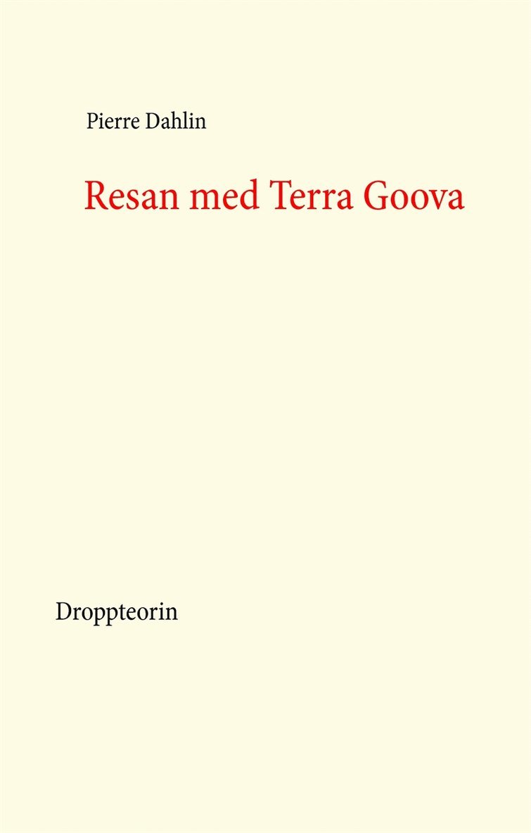 Pierre Dahlin - Resan med Terra Goova: Droppteorin, E-bok