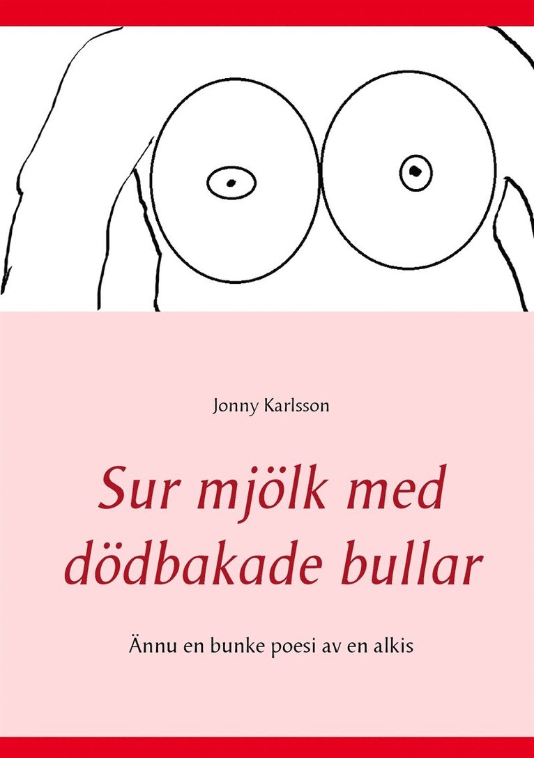 Jonny Karlsson - Sur mjölk med dödbakade bullar, E-bok