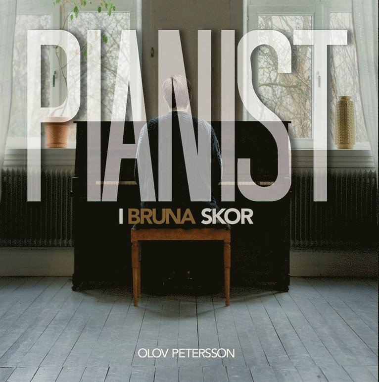 Olov Petersson - Pianist i bruna skor, E-bok