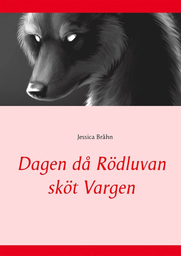 Jessica Bråhn - Dagen då Rödluvan sköt Vargen, E-bok