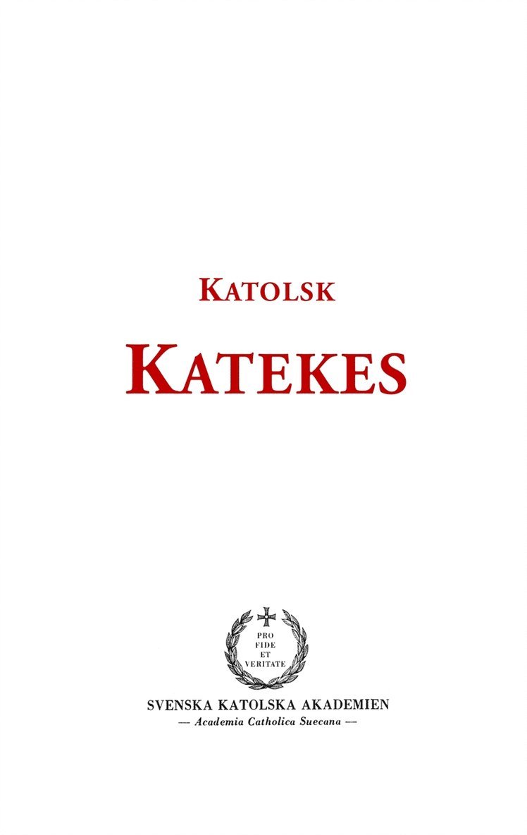 - Stiftelsen Svenska Katolska Akademien - Katolsk katekes: för det apostoliska vikariatet i Sverige, E-bok