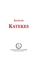 Katolsk katekes: för det apostoliska vikariatet i Sverige