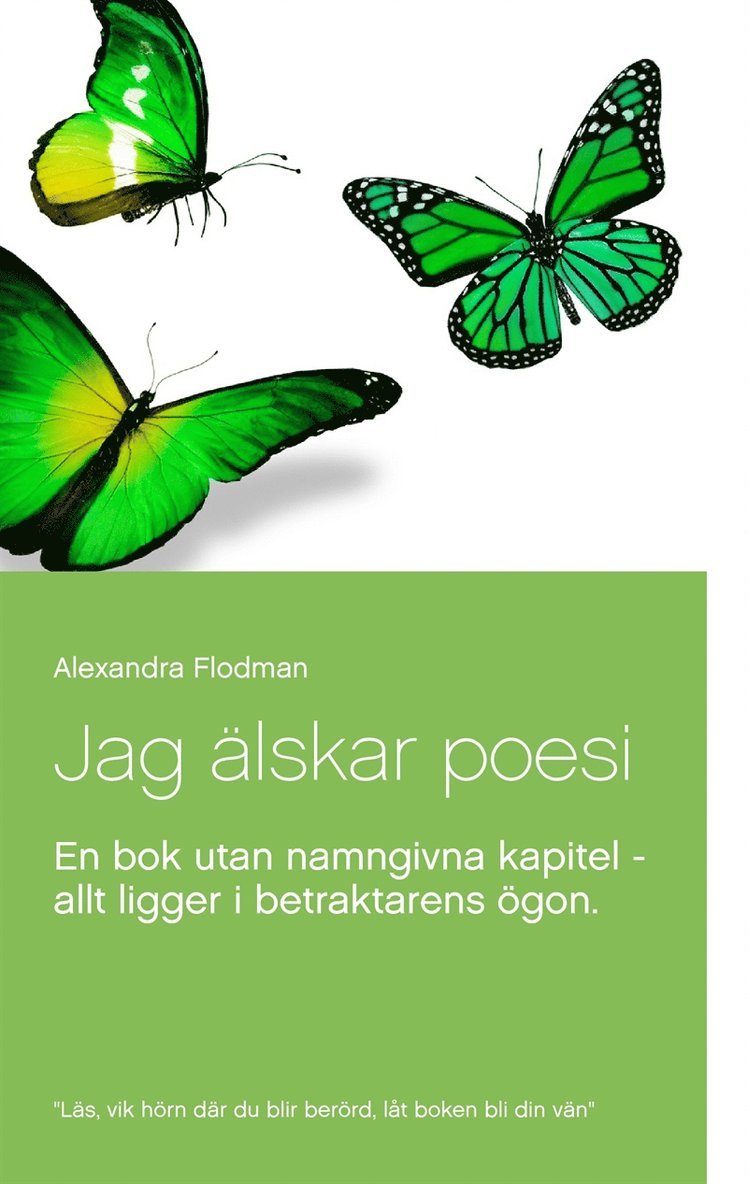 Alexandra Flodman - Jag älskar poesi: En bok utan namngivna kapitel - allt ligger i betraktarens ögon., E-bok