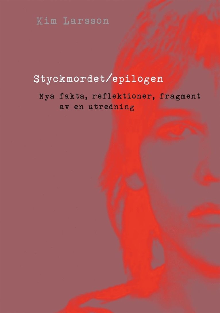 Kim Larsson - Styckmordet/epilogen, E-bok