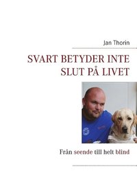 e-Bok Svart betyder inte slut på livet  Från seende till helt blind