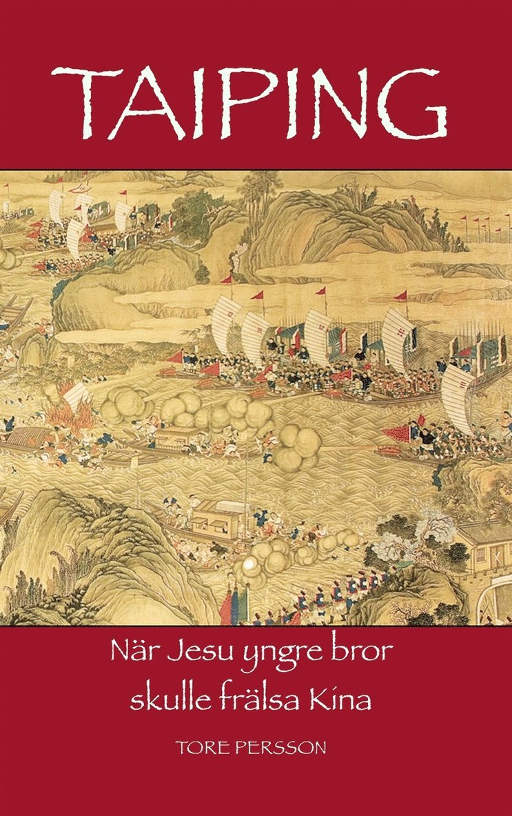Tore Persson - Taiping: När Jesu yngre bror skulle frälsa Kina, E-bok