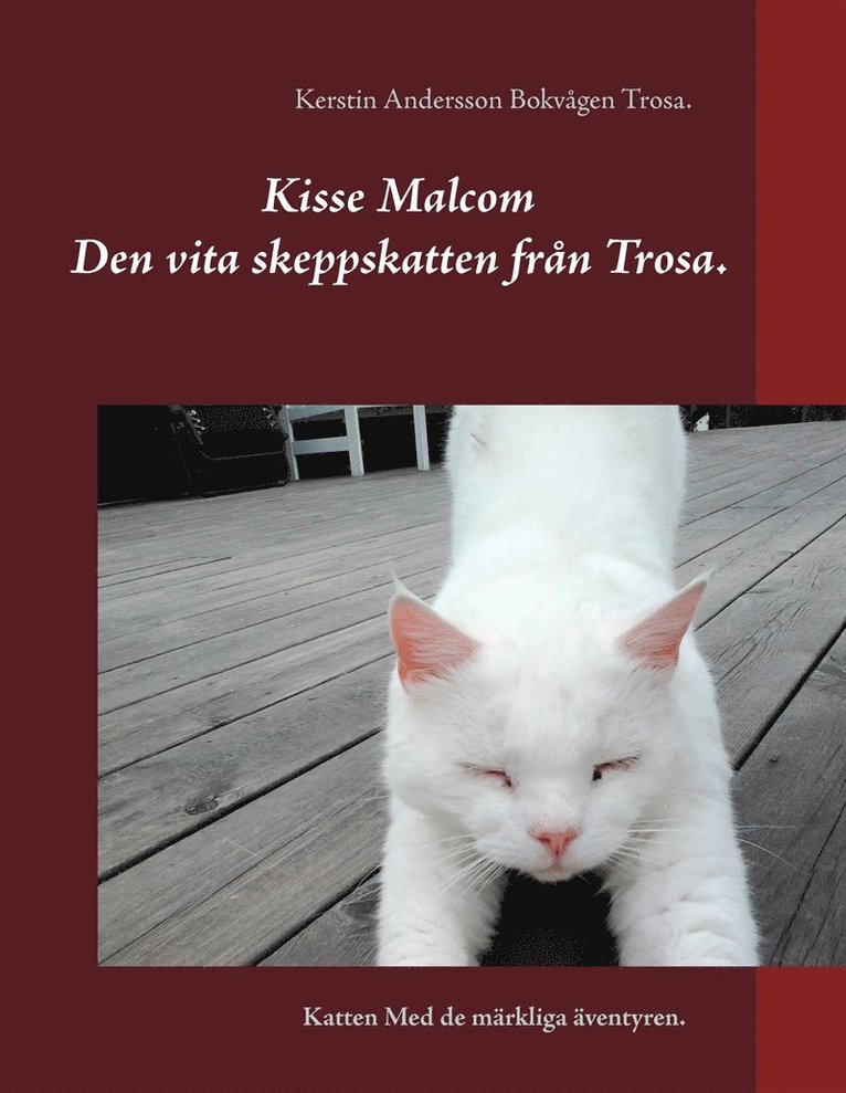 Kerstin Andersson - Kisse Malcom.: Den vita skeppskatten från Trosa., E-bok