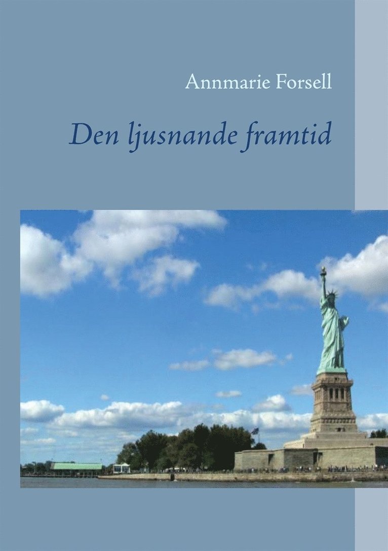 Annmarie Forsell - Den ljusnande framtid, E-bok