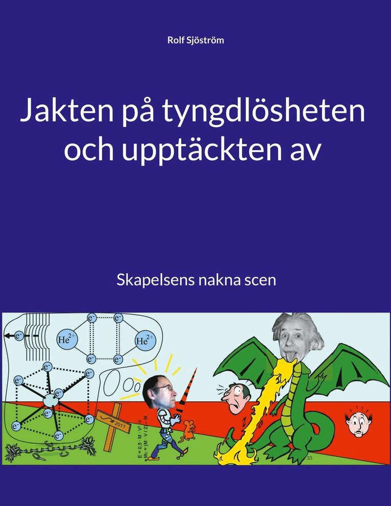 Rolf Sjöström - Jakten på tyngdlösheten och upptäckten av: Skapelsens nakna scen, E-bok