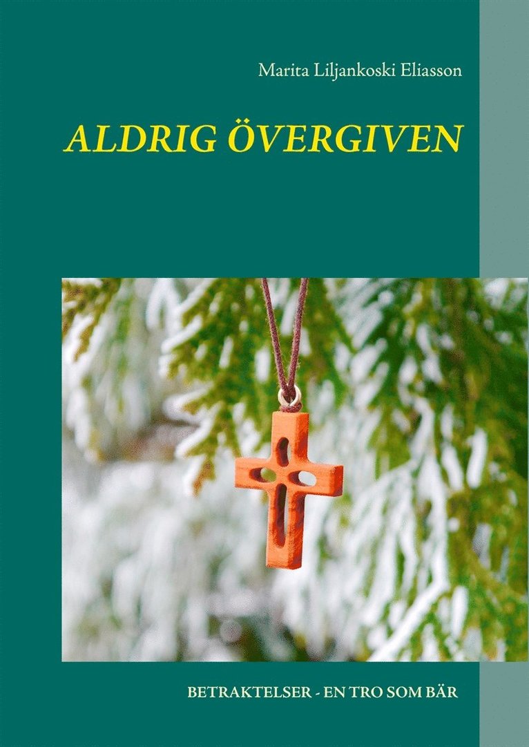 Marita Liljankoski Eliasson - Aldrig övergiven, E-bok
