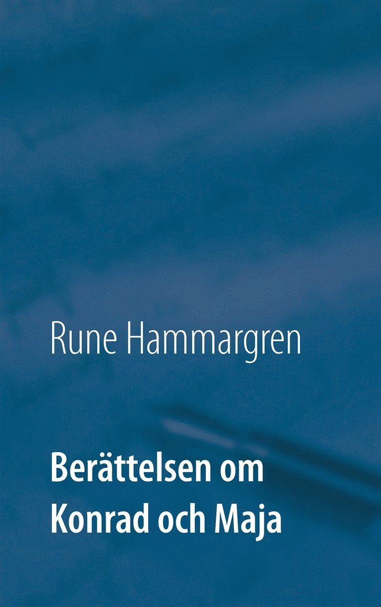 Rune Hammargren - Berättelsen om Konrad och Maja, E-bok